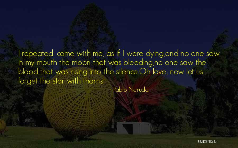 The Blood Moon Quotes By Pablo Neruda