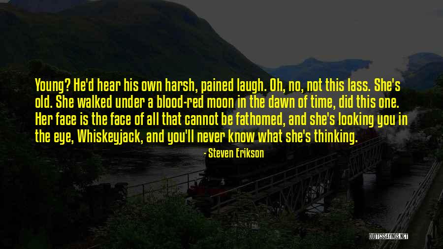 The Blood Moon Quotes By Steven Erikson