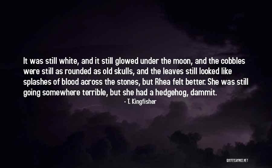 The Blood Moon Quotes By T. Kingfisher