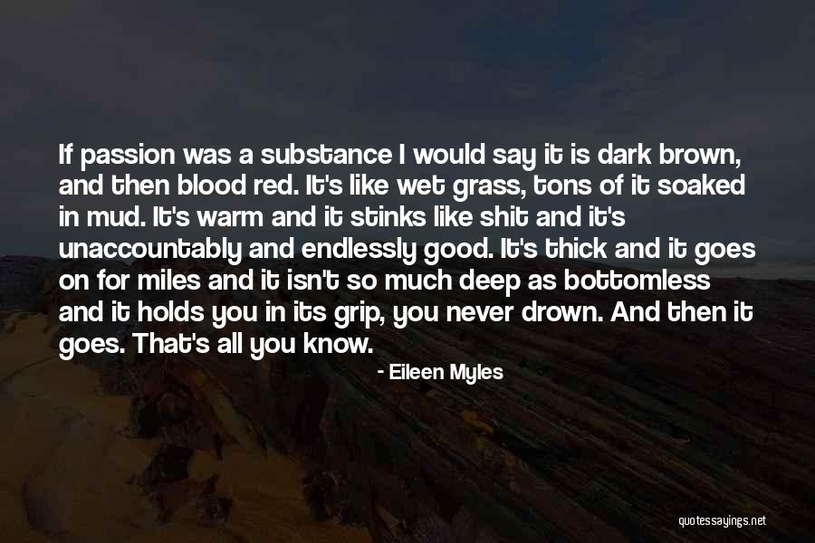 The Blood Of A Poet Quotes By Eileen Myles The Blood Of A Poet Quotes By Eileen Myles