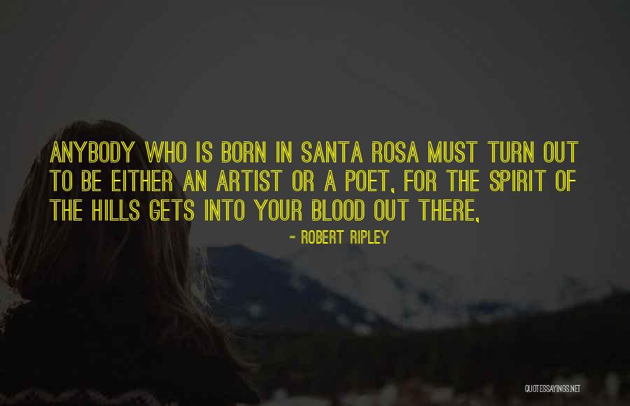The Blood Of A Poet Quotes By Robert Ripley The Blood Of A Poet Quotes By Robert Ripley