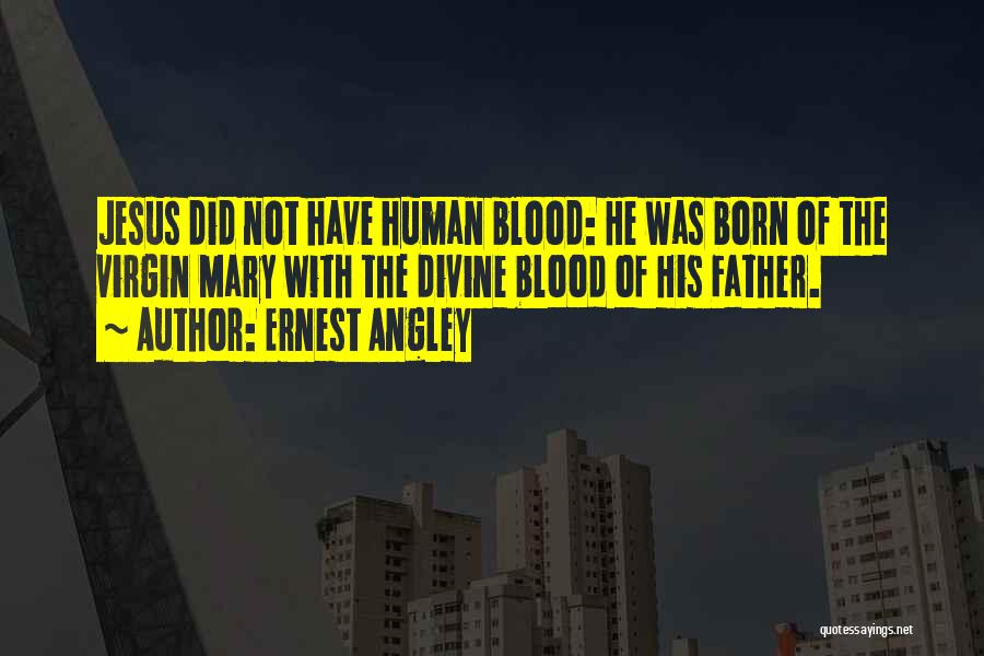 The Blood Of Jesus Quotes By Ernest Angley