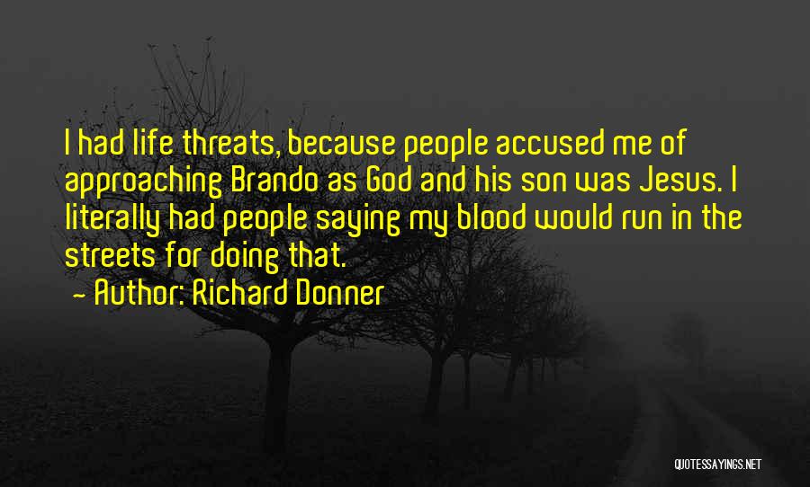 The Blood Of Jesus Quotes By Richard Donner