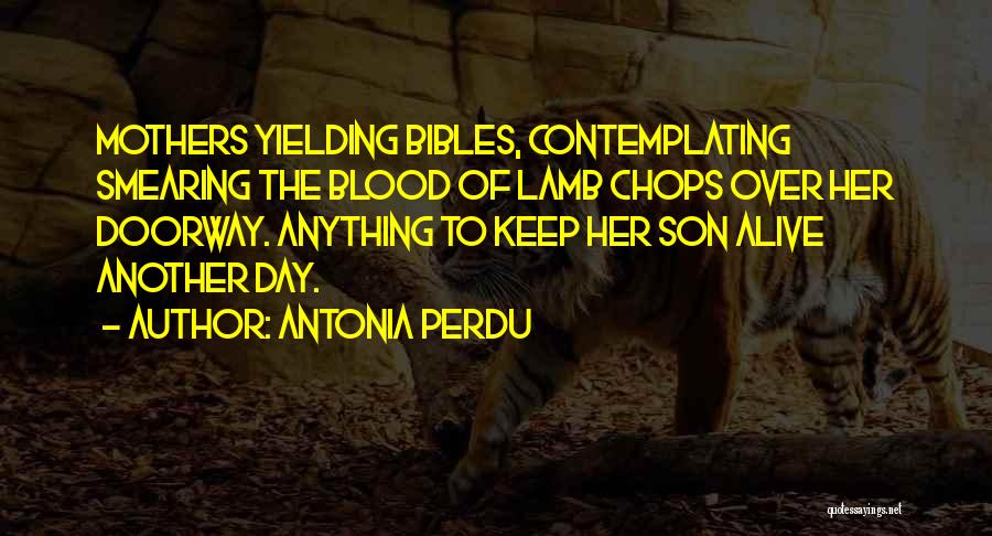 The Blood Of The Lamb Quotes By Antonia Perdu
