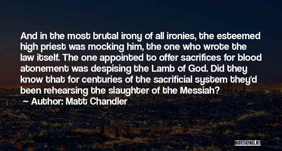 The Blood Of The Lamb Quotes By Matt Chandler