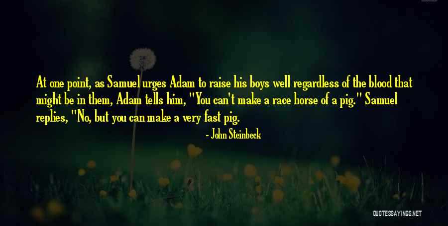 The Blood Race Quotes By John Steinbeck The Blood Race Quotes By John Steinbeck