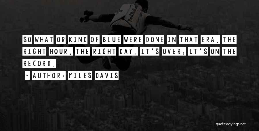 The Blue Hour Quotes By Miles Davis