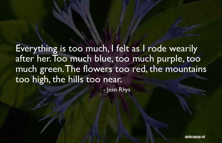 The Blue Mountains Quotes By Jean Rhys