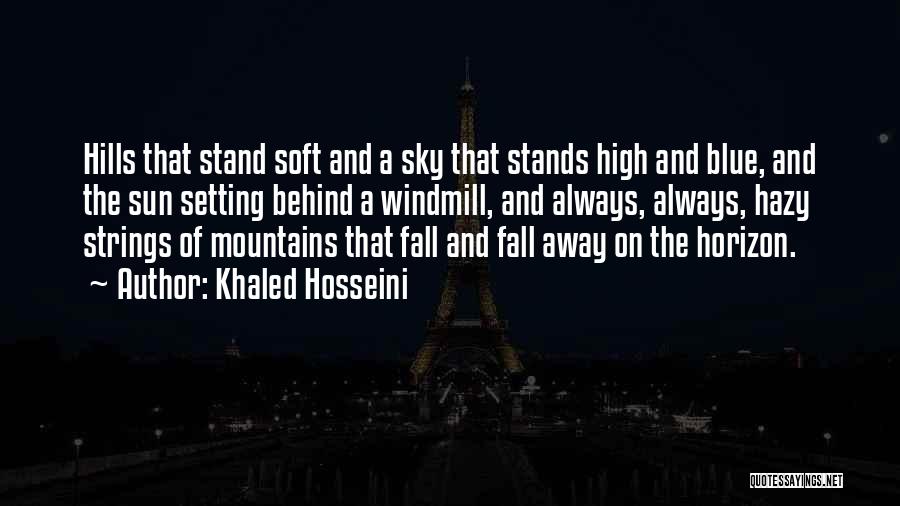 The Blue Mountains Quotes By Khaled Hosseini