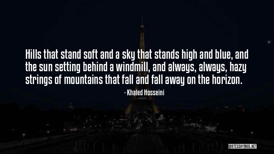 The Blue Mountains Quotes By Khaled Hosseini