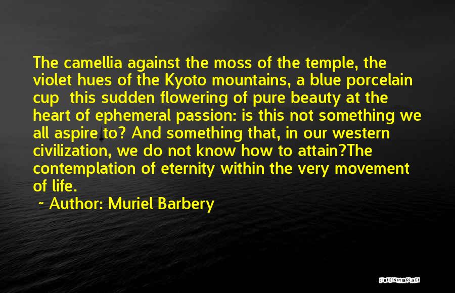 The Blue Mountains Quotes By Muriel Barbery