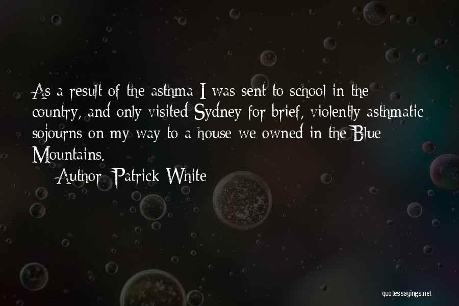The Blue Mountains Quotes By Patrick White