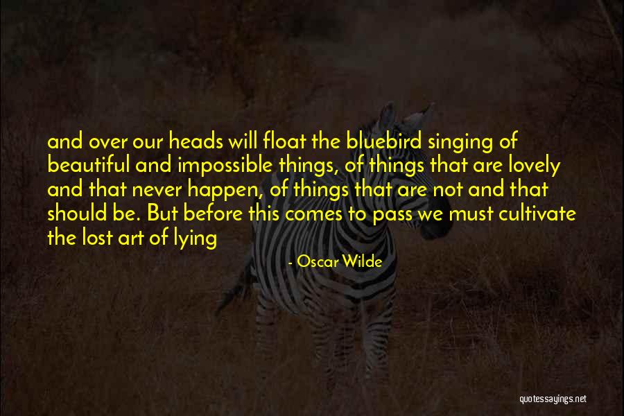 The Bluebird Quotes By Oscar Wilde The Bluebird Quotes By Oscar Wilde
