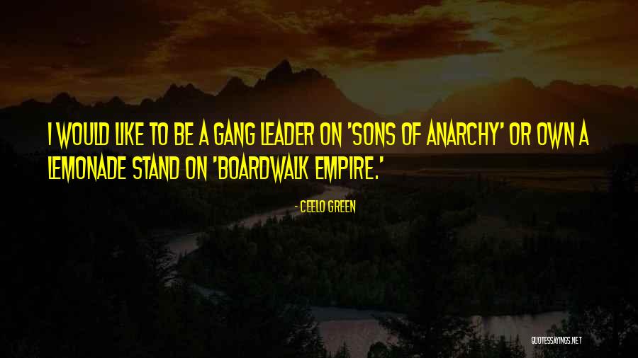 The Boardwalk Empire Quotes By CeeLo Green The Boardwalk Empire Quotes By CeeLo Green