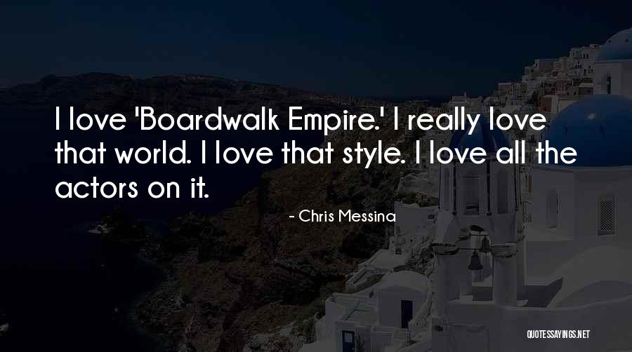 The Boardwalk Empire Quotes By Chris Messina The Boardwalk Empire Quotes By Chris Messina