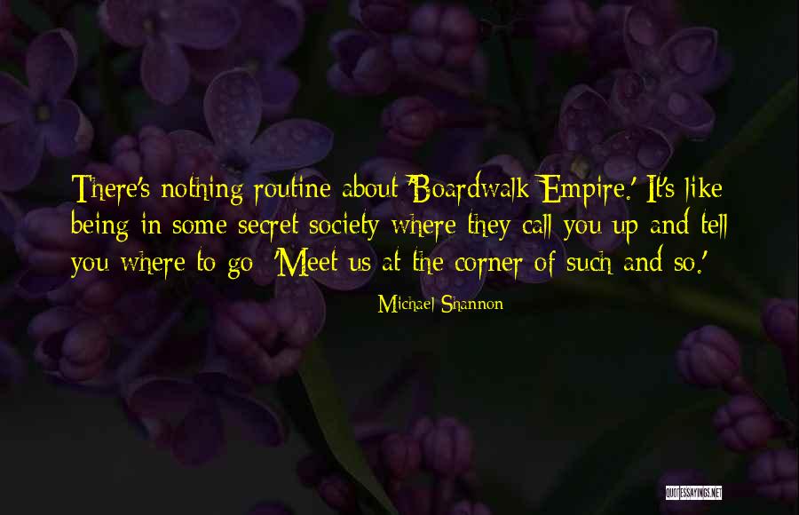 The Boardwalk Empire Quotes By Michael Shannon The Boardwalk Empire Quotes By Michael Shannon