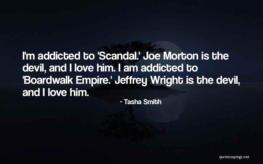 The Boardwalk Empire Quotes By Tasha Smith The Boardwalk Empire Quotes By Tasha Smith
