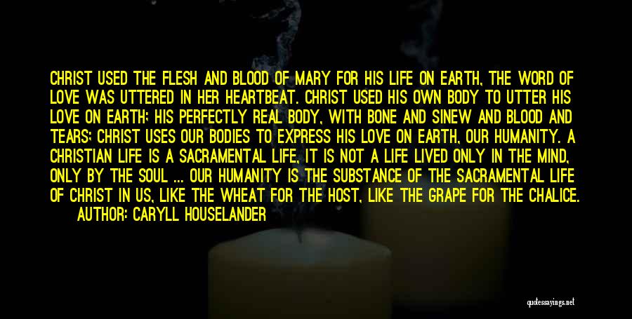 The Body And Blood Of Christ Quotes By Caryll Houselander