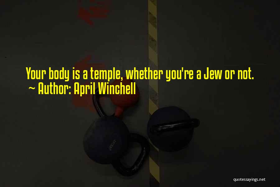 The Body As A Temple Quotes By April Winchell