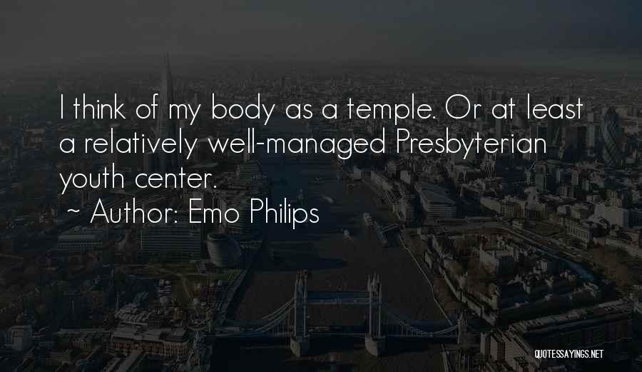 The Body As A Temple Quotes By Emo Philips