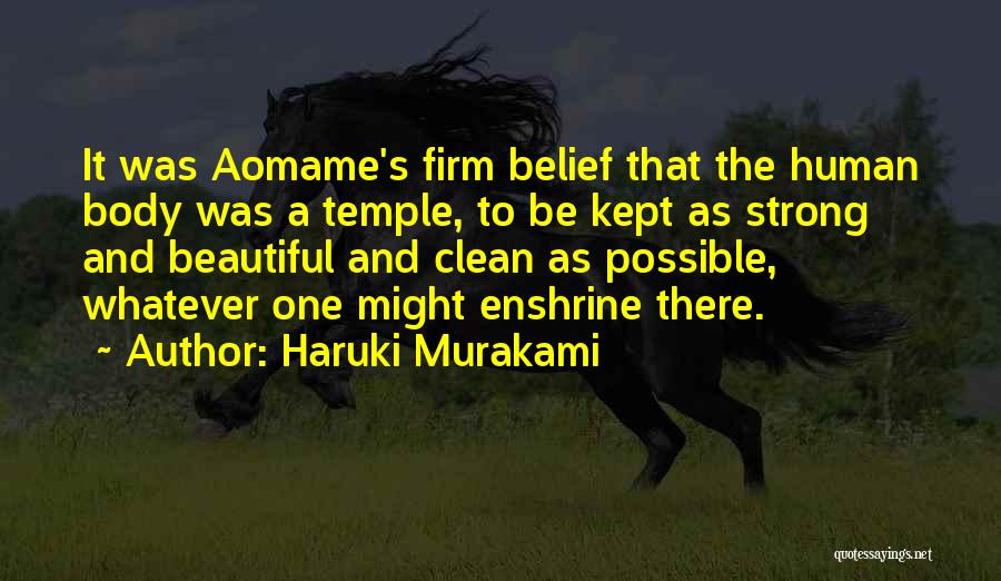 The Body As A Temple Quotes By Haruki Murakami