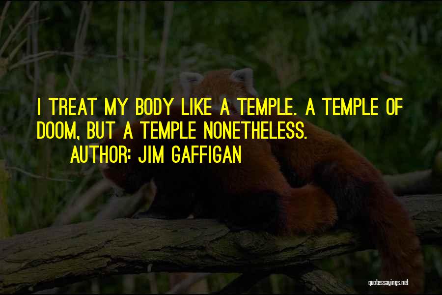 The Body As A Temple Quotes By Jim Gaffigan