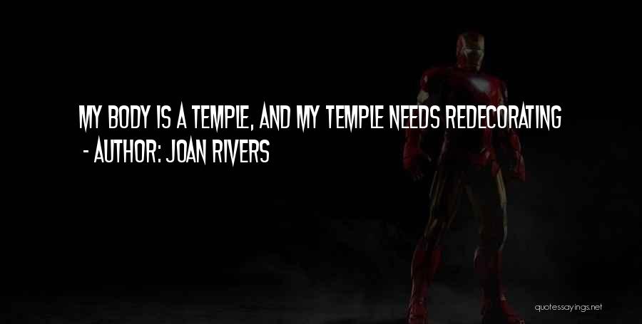 The Body As A Temple Quotes By Joan Rivers