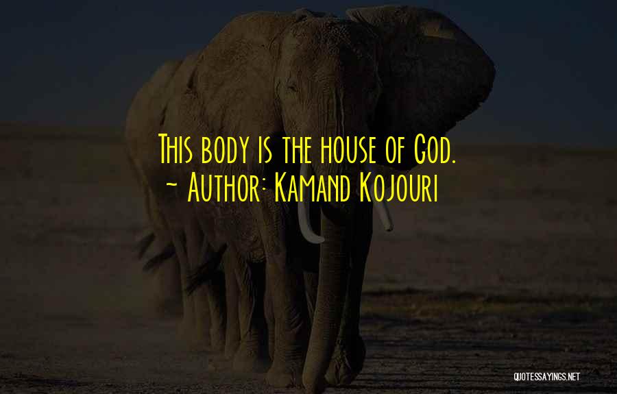 The Body As A Temple Quotes By Kamand Kojouri