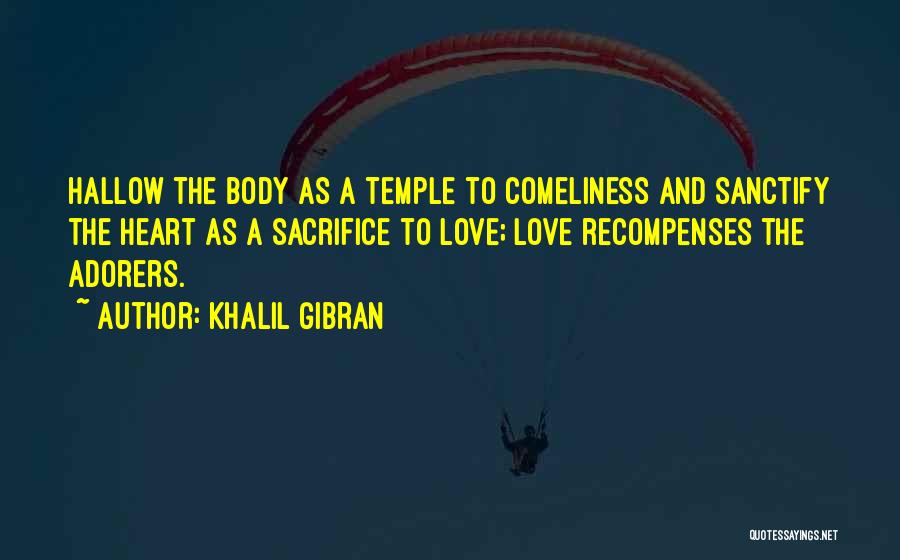 The Body As A Temple Quotes By Khalil Gibran