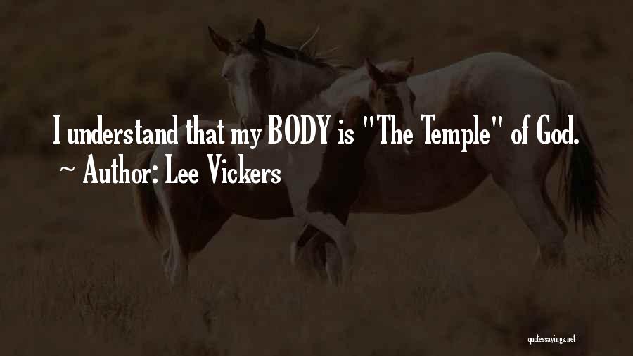 The Body As A Temple Quotes By Lee Vickers