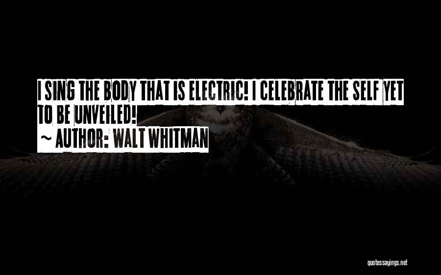 The Body Electric Quotes By Walt Whitman