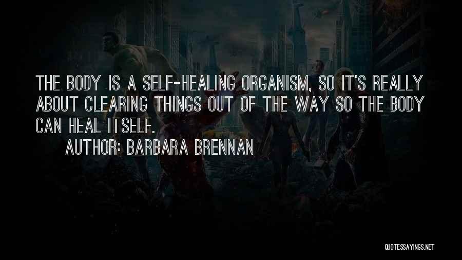 The Body Healing Itself Quotes By Barbara Brennan