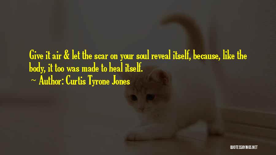 The Body Healing Itself Quotes By Curtis Tyrone Jones