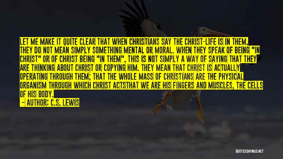 The Body Of Christ Quotes By C.S. Lewis