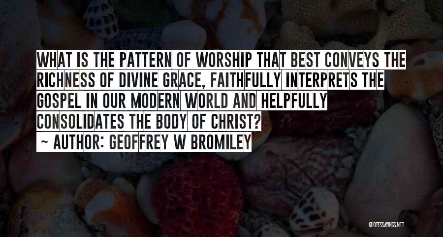 The Body Of Christ Quotes By Geoffrey W Bromiley