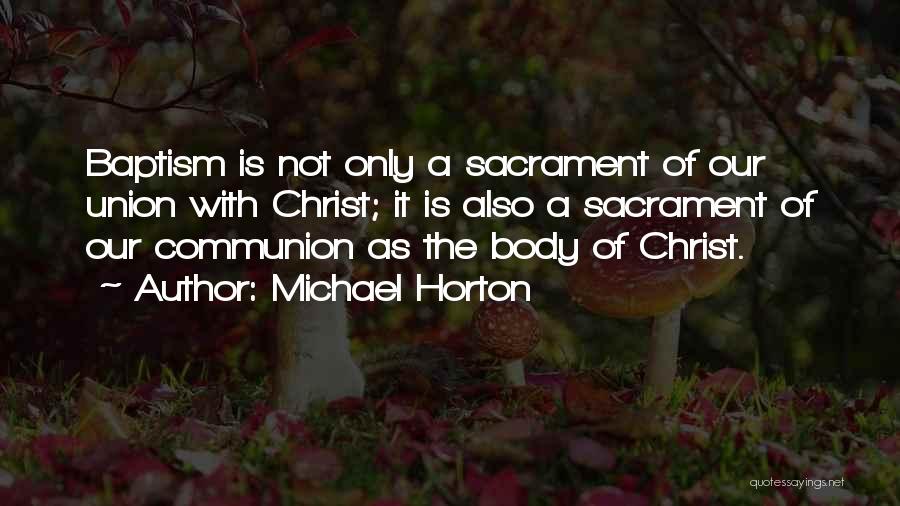 The Body Of Christ Quotes By Michael Horton