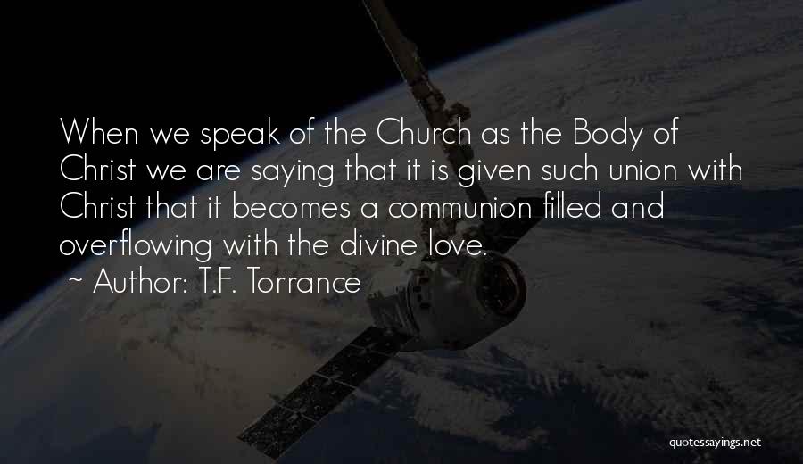 The Body Of Christ Quotes By T.F. Torrance