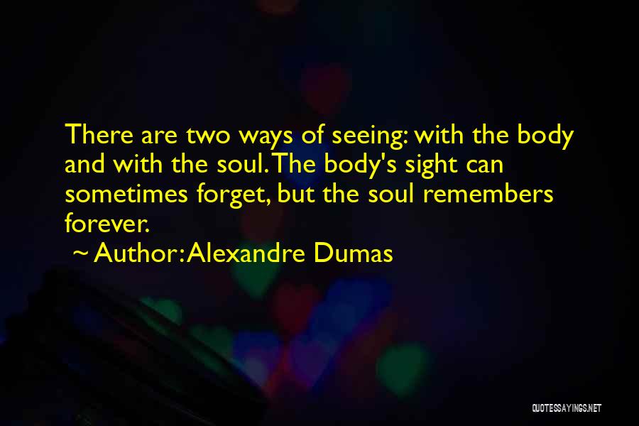 The Body Remembers Quotes By Alexandre Dumas