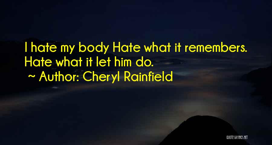 The Body Remembers Quotes By Cheryl Rainfield