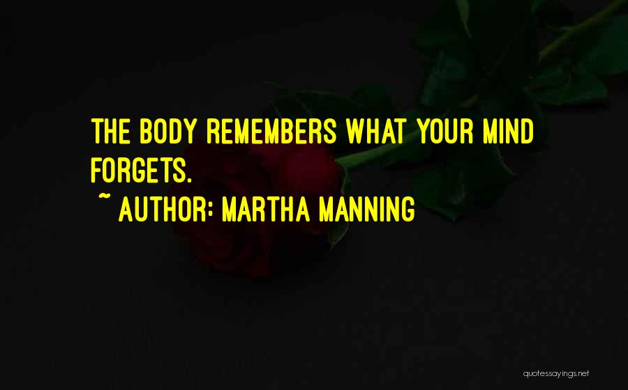 The Body Remembers Quotes By Martha Manning