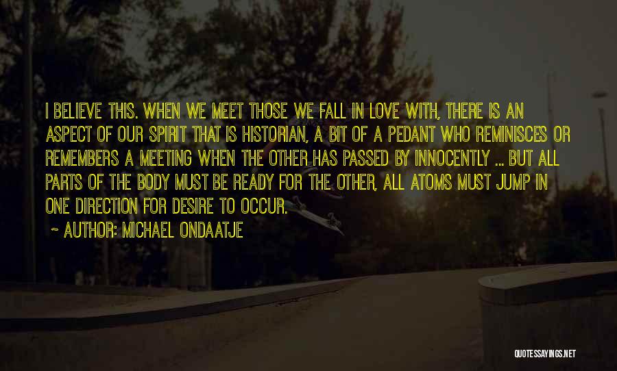 The Body Remembers Quotes By Michael Ondaatje