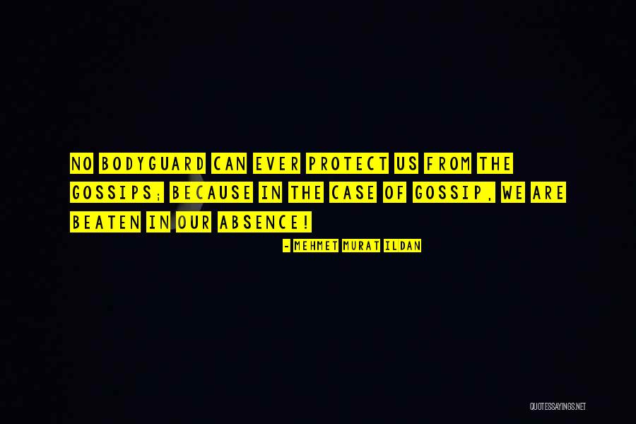 The Bodyguard Quotes By Mehmet Murat Ildan The Bodyguard Quotes By Mehmet Murat Ildan