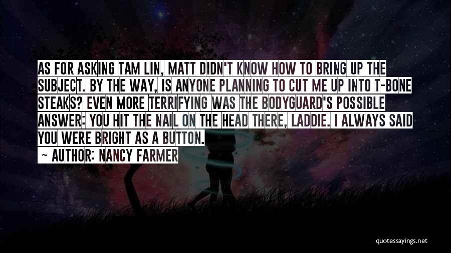 The Bodyguard Quotes By Nancy Farmer