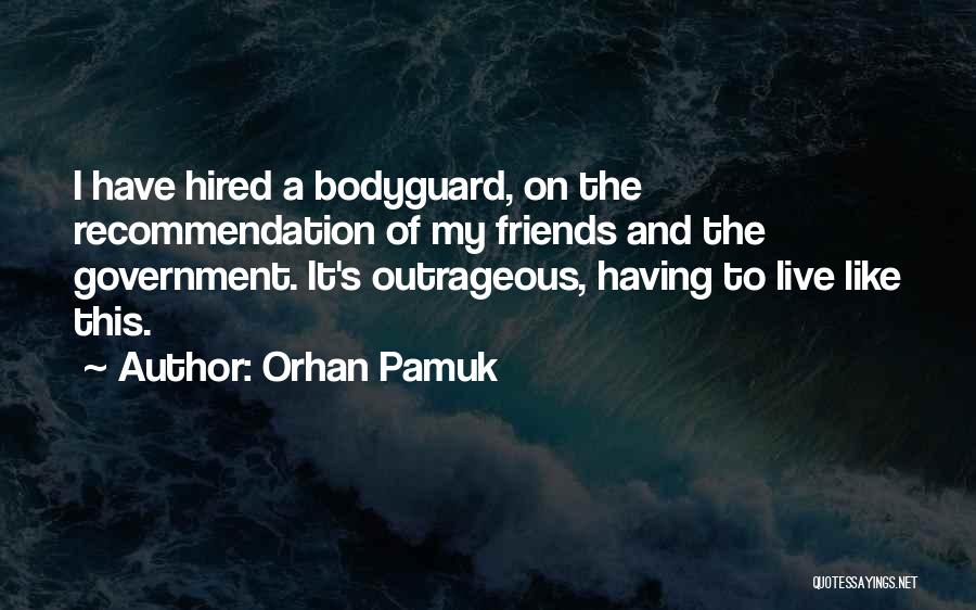 The Bodyguard Quotes By Orhan Pamuk