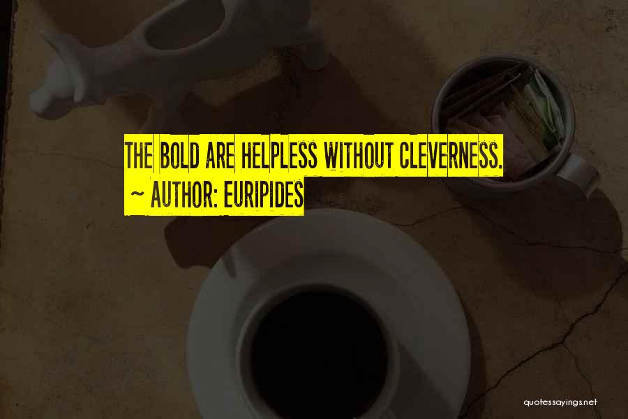 The Bold Quotes By Euripides