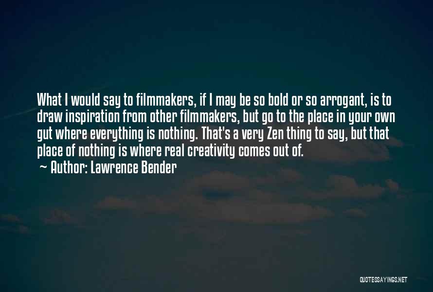 The Bold Quotes By Lawrence Bender