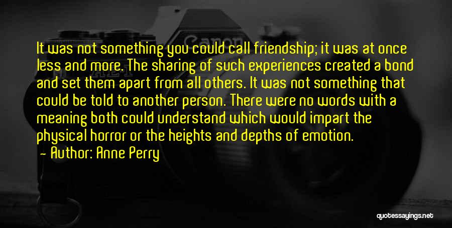The Bond Of Friendship Quotes By Anne Perry