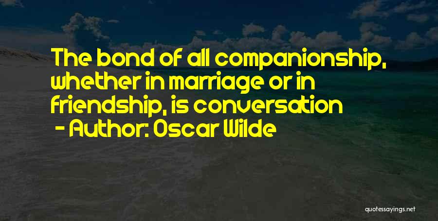 The Bond Of Friendship Quotes By Oscar Wilde