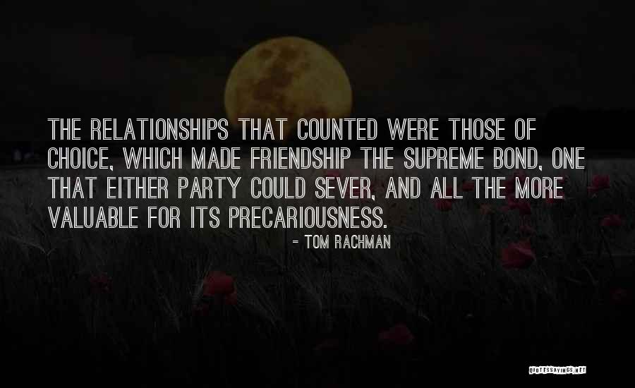 The Bond Of Friendship Quotes By Tom Rachman