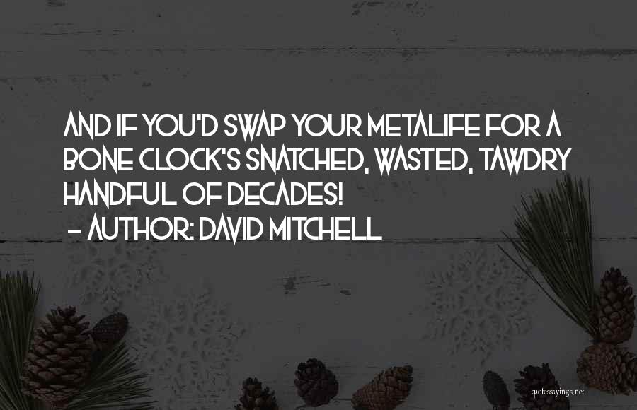 The Bone Clock Quotes By David Mitchell